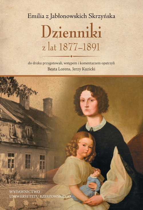 okładka Emilia z Jabłonowskich Skrzyńska Dzienniki z lat 1877-1891 książka | Beata Lorens, Kuzicki Jerzy