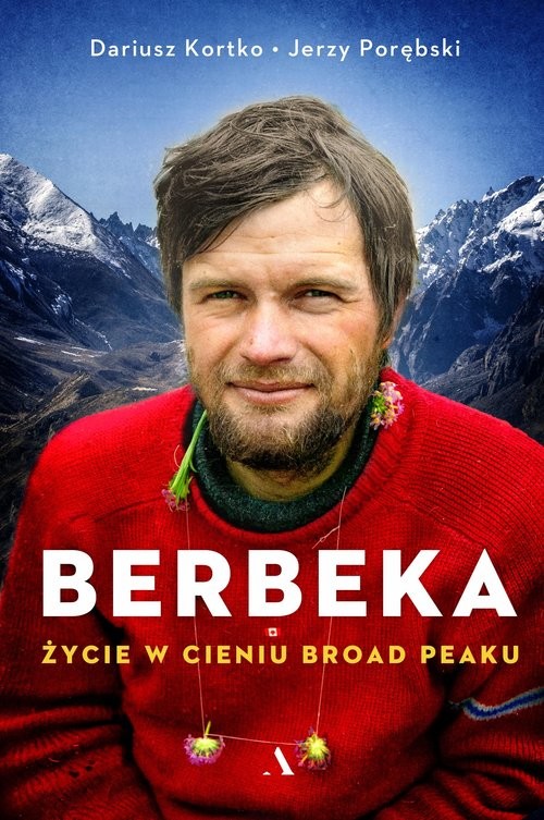 okładka Berbeka. Życie w cieniu Broad Peaku książka | Kortko Dariusz, Jerzy Porębski
