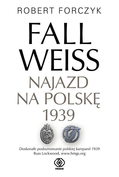 okładka Fall Weiss. Najazd na Polskę 1939 książka | Robert Forczyk