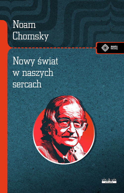 okładka Nowy świat w naszych sercach Noam Chomsky rozmawia z Michaelem Alpertem książka | Noam Chomsky
