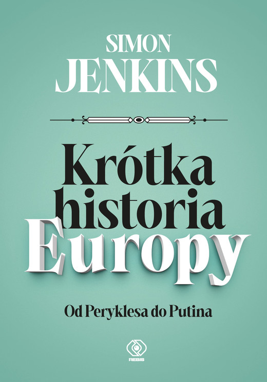 okładka Krótka historia Europy. Od Peryklesa do Putina książka | Jenkins Simon