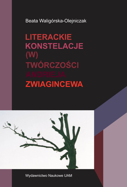 okładka Literackie konstelacje (w) twórczości Andrieja Zwiagincewa książka | Beata Waligórska-Olejniczak