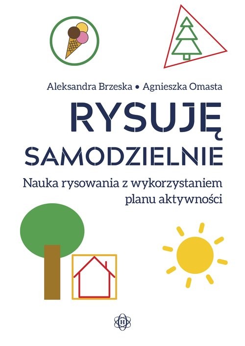 okładka Rysuję samodzielnie Nauka rysowania z wykorzystaniem planu aktywności książka | Aleksandra Brzeska, Agnieszka Omasta