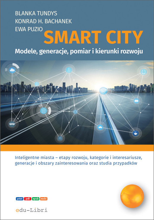okładka Smart City – modele, generacje, pomiar i kierunki rozwoju ebook | epub, mobi, pdf | Blanka Tundys, Ewa Puzio, Konrad Henryk Bachanek