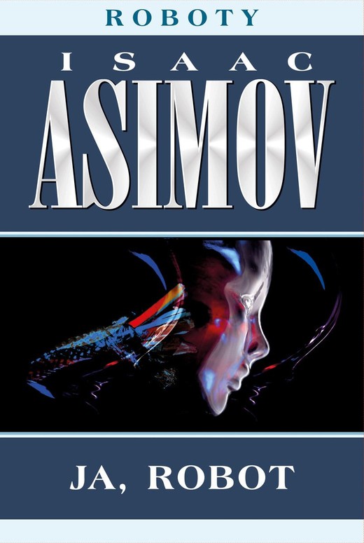 okładka Ja, robot. Cykl Roboty. Tom 1 książka | Isaac Asimov