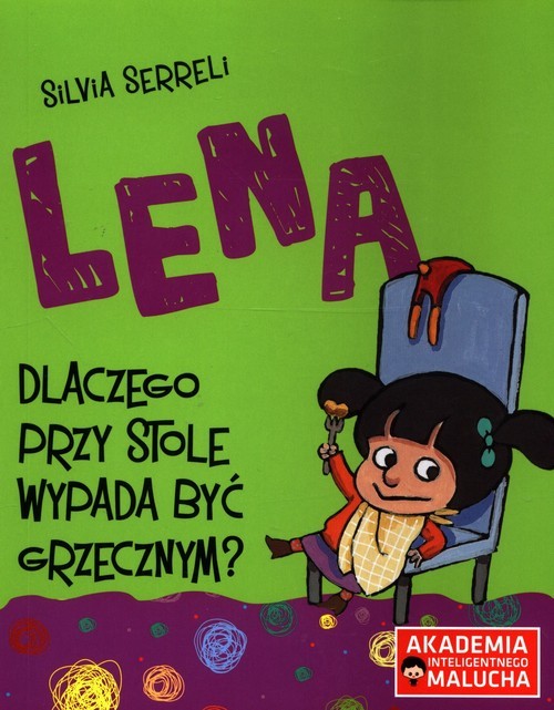 okładka Lena Dlaczego przy stole wypada być grzecznym książka | Serreli Silvia