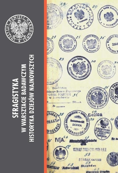 okładka Sfragistyka w warsztacie badawczym historyka dziejów najnowszych książka | Rafał KościańskiEdwardSkibińskiPawełStróżyk