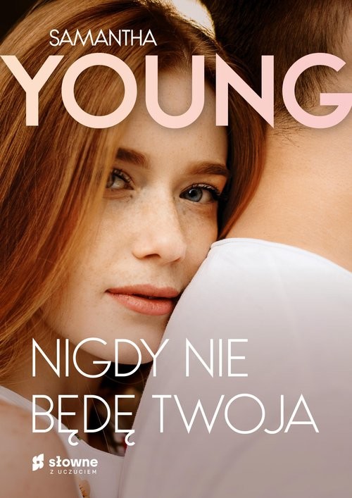 okładka Nigdy nie będę twoja książka | Samantha Young