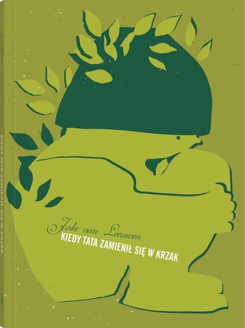 okładka Kiedy tata zamienił się w krzak książka | Joke Leeuwen