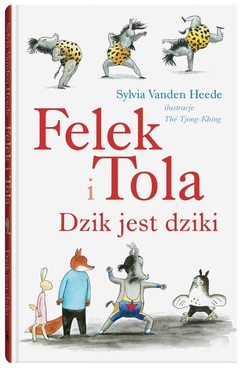 okładka Felek i Tola. Dzik jest dziki książka | Sylvia Heede