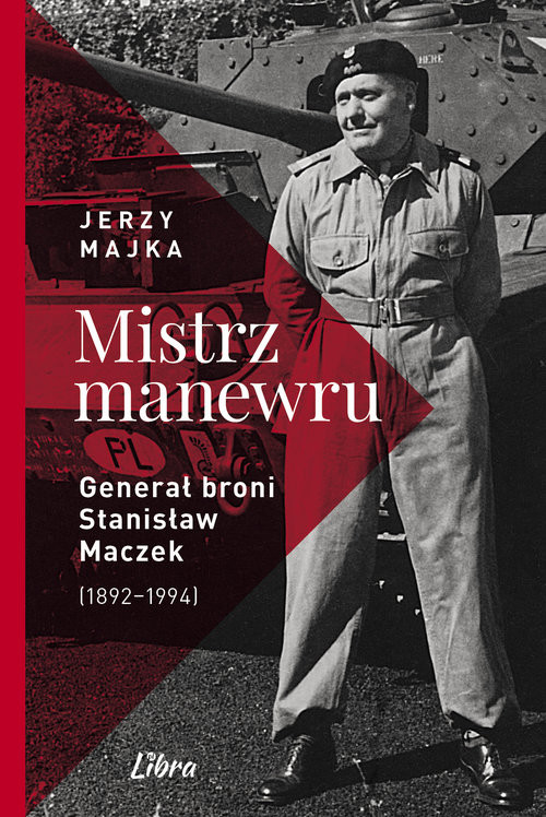 okładka Mistrz manewru. Generał broni Stanisław Maczek (1892-1994) książka | Jerzy Majka