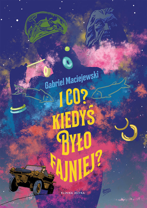 okładka I co Kiedyś było fajniej książka | Maciejewski Gabriel