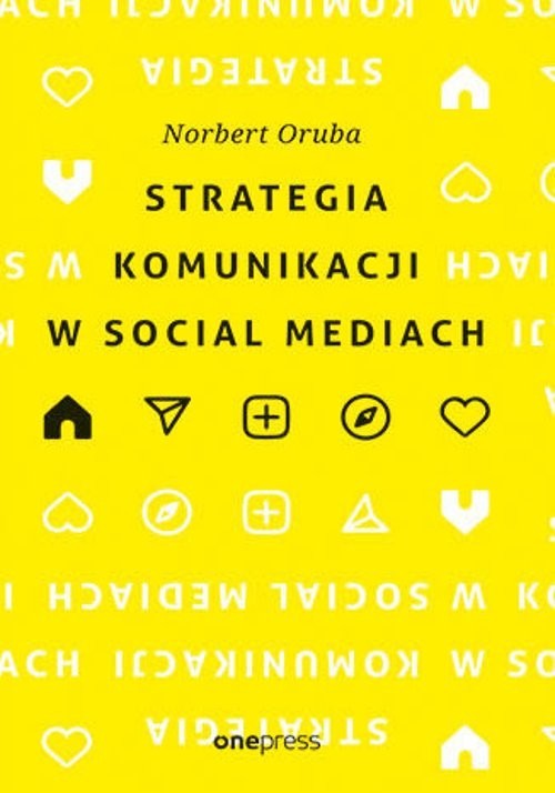 okładka Strategia komunikacji w social mediach książka | Norbert Oruba