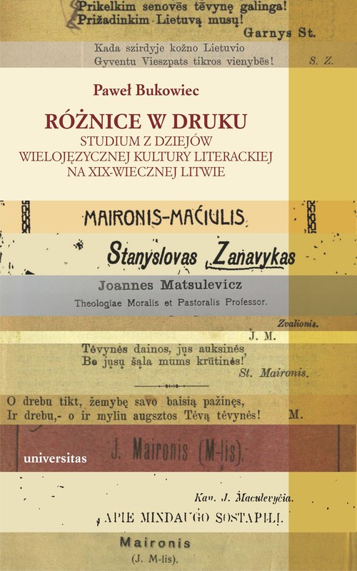 okładka Różnice w druku. Studium z dziejów wielojęzycznej kultury literackiej na XIX-wiecznej Litwie ebook | pdf | Bukowiec Paweł