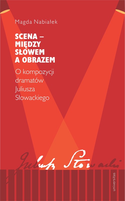 okładka Scena – między słowem a obrazem. O kompozycji dramatów Juliusza Słowackiego ebook | pdf | Magda Nabiałek