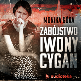 okładka Zabójstwo Iwony Cygan audiobook | MP3 | Monika Góra