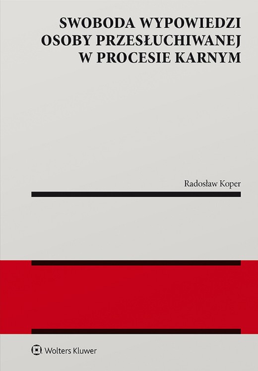 okładka Swoboda wypowiedzi osoby przesłuchiwanej w procesie karnym (pdf) ebook | pdf | Radosław Koper