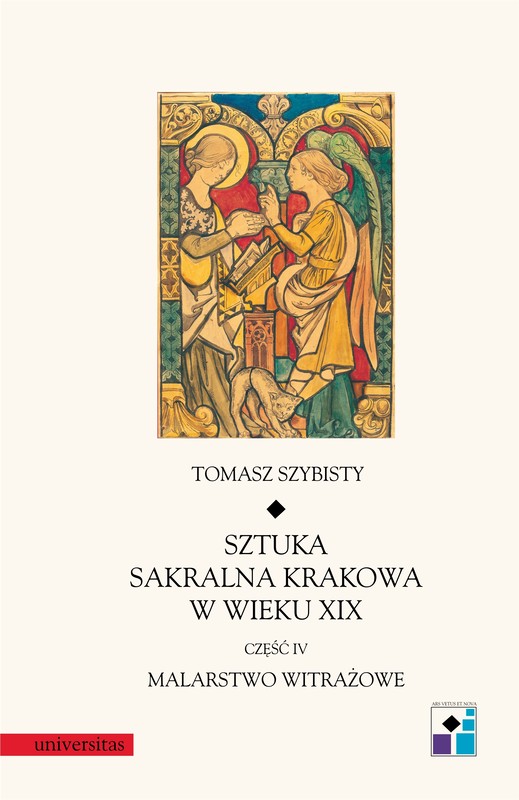 okładka Sztuka sakralna Krakowa w wieku XIX. Część IV. Malarstwo witrażowe ebook | pdf | Tomasz Szybisty