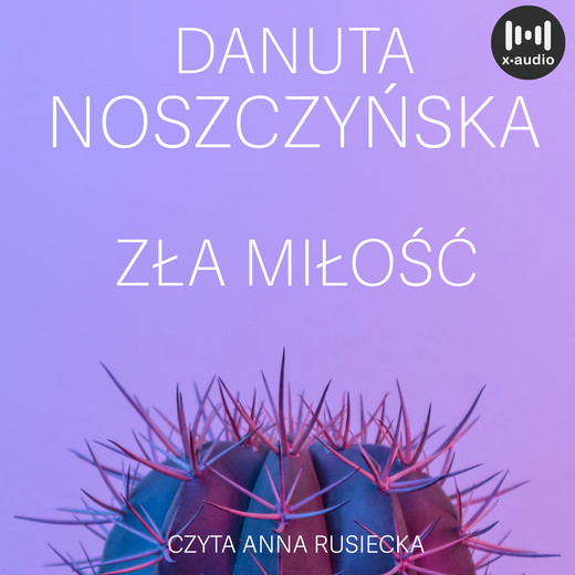 okładka Zła miłość audiobook | MP3 | Danuta Noszczyńska