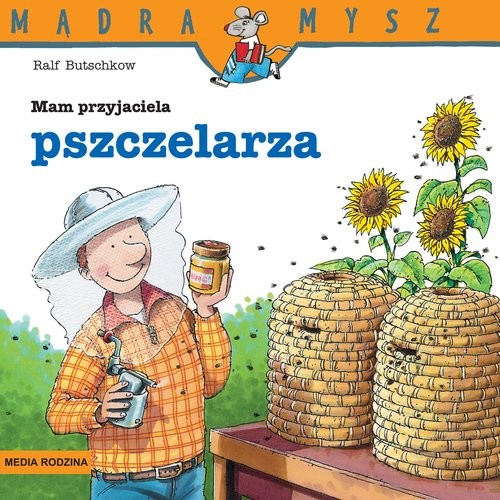okładka Mądra Mysz. Mam przyjaciela pszczelarza książka | Ralf Butschkow