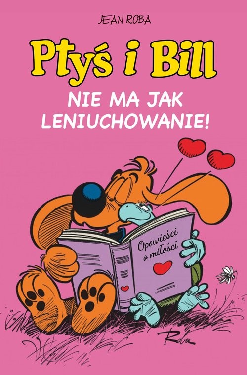 okładka Ptyś i Bill. Nie ma jak leniuchowanie! Tom 10 książka | Opracowania Zbiorowe