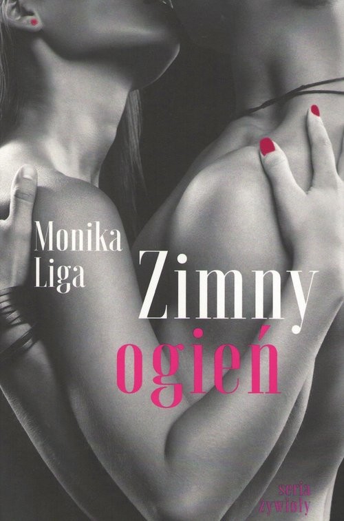 okładka Zimny ogień książka | Monika Liga