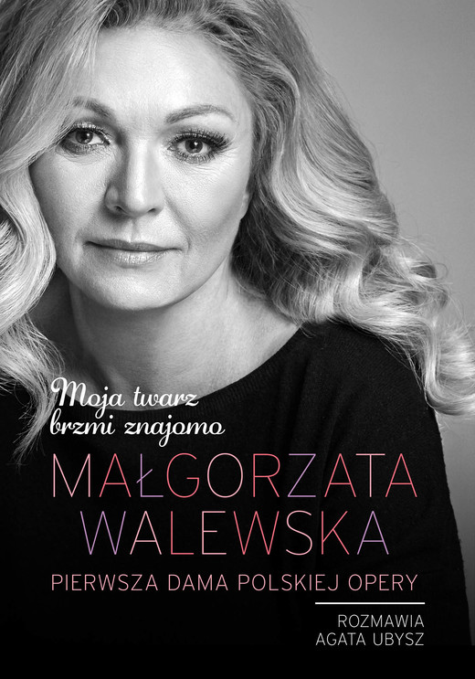 okładka Małgorzata Walewska. Moja twarz brzmi znajomo ebook | epub, mobi | Małgorzata Walewska, Agata Ubysz