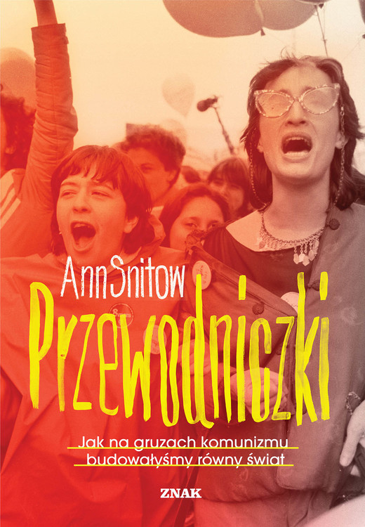 okładka Przewodniczki. Jak na gruzach komunizmu budowałyśmy równy świat ebook | epub, mobi | Ann Snitow