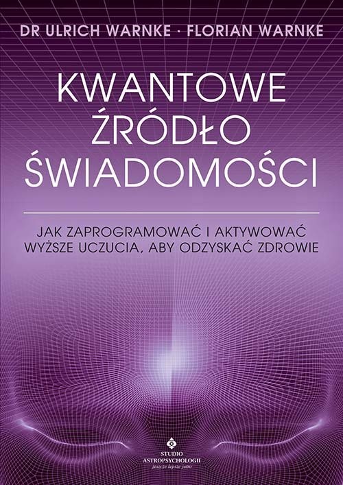 okładka Kwantowe źródło świadomości książka | Dr Ulrich Warnke