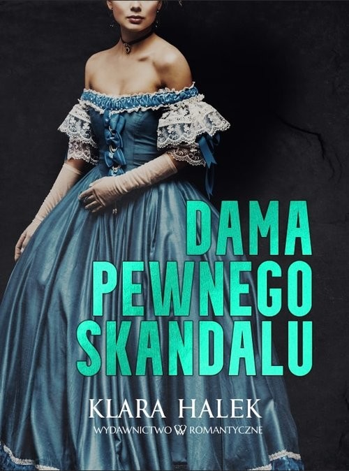 okładka Dama pewnego skandalu książka | Klara Halek