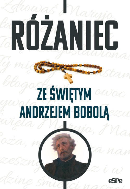 okładka Różaniec ze świętym Andrzejem Bobolą książka | Wojciech Frankiewicz