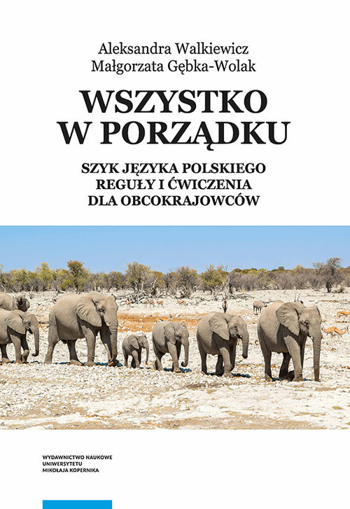 okładka Wszystko w porządku Szyk języka polskiego Reguły i ćwiczenia dla obcokrajowców książka | Aleksandra Walkiewicz, Małgorzata Gębka-Wolak
