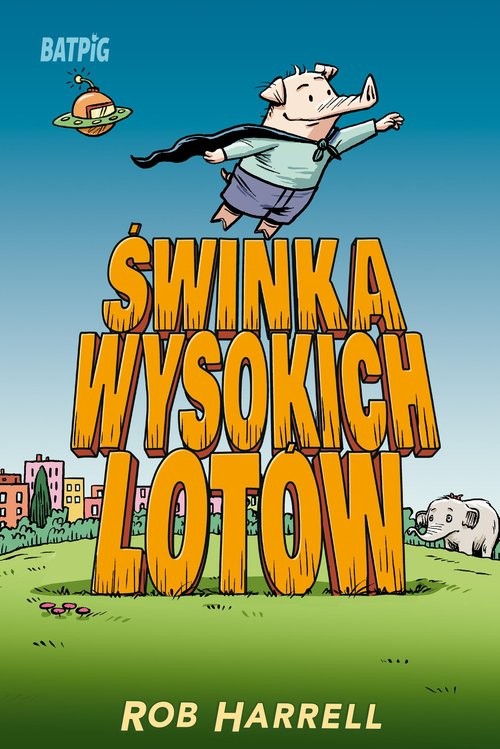 okładka Świnka wysokich lotów Batpig Tom 2 książka | Rob Harrell