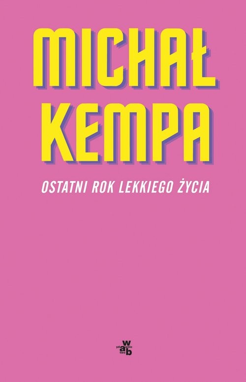 okładka Ostatni rok lekkiego świata książka | Michał Kempa