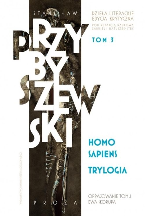 okładka Homo sapiens Trylogia Dzieła literackie Edycja krytyczna Tom 3 książka | Stanisław Przybyszewski