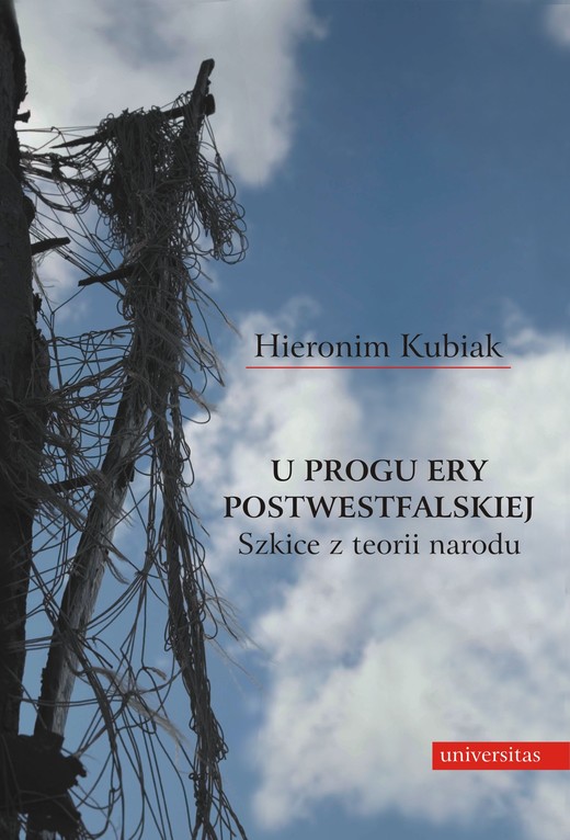 okładka U progu ery postwestfalskiej. Szkice z teorii narodu ebook | pdf | Hieronim Kubiak