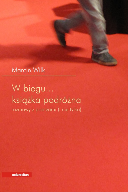 okładka W biegu... Książka podróżna. Rozmowy z pisarzami (i nie tylko) ebook | pdf | Marcin Wilk
