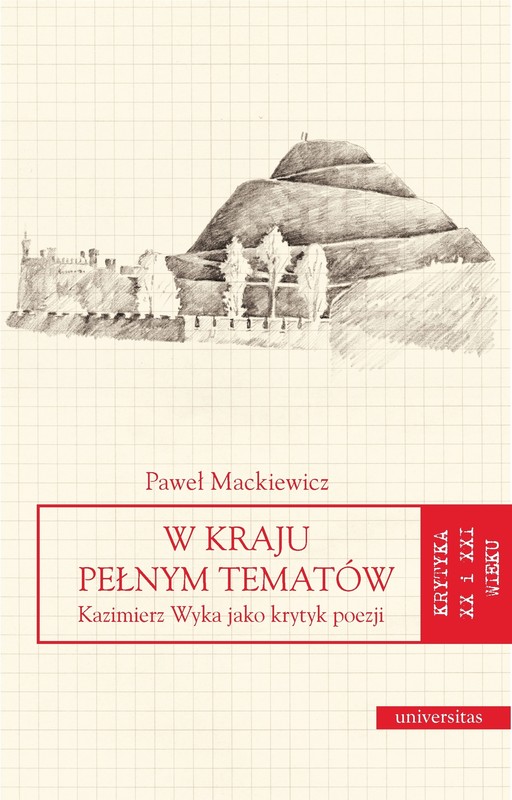 okładka W kraju pełnym tematów. Kazimierz Wyka jako krytyk poezji ebook | pdf | Paweł Mackiewicz