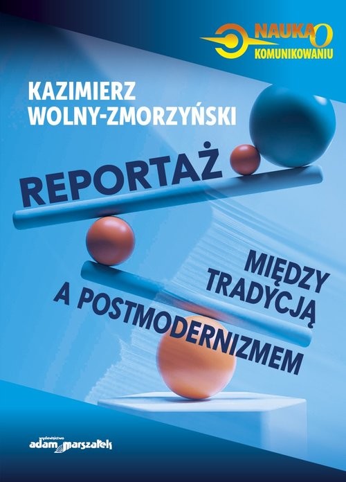 okładka Reportaż - między tradycją a postmodernizmem książka | Kazimierz Wolny-Zmorzyński