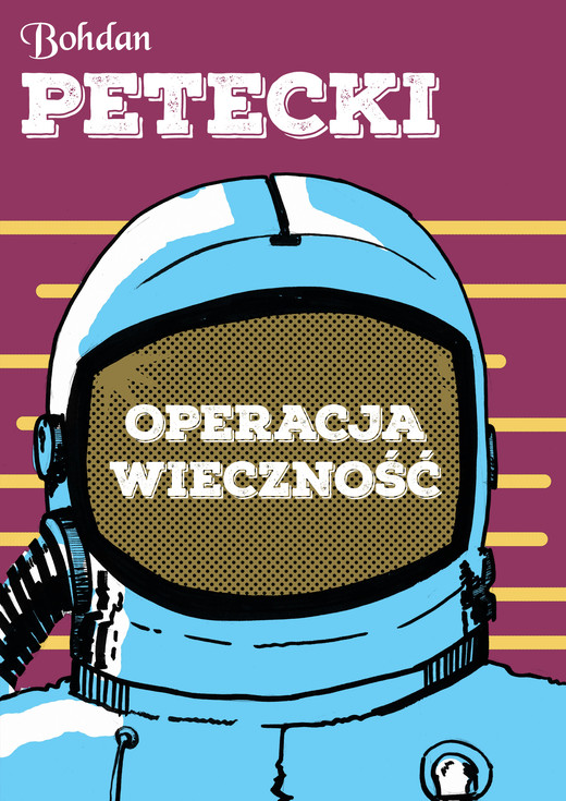 okładka Operacja wieczność ebook | epub, mobi, pdf | Bohdan Petecki