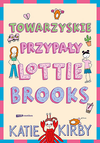 okładka Towarzyskie przypały Lottie Brooks
 książka | Katie Kirby