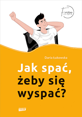okładka Jak spać, żeby się wyspać?
 książka | Łukowska Daria