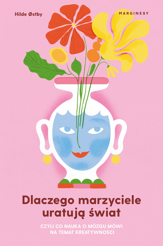 okładka Dlaczego marzyciele uratują świat, czyli co nauka o mózgu mówi na temat kreatywności ebook | epub, mobi | Østby Hilde