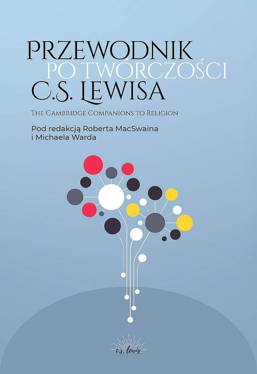 okładka Przewodnik po twórczości C.S. Lewisa książka | Robert MacSwain, Michael Ward