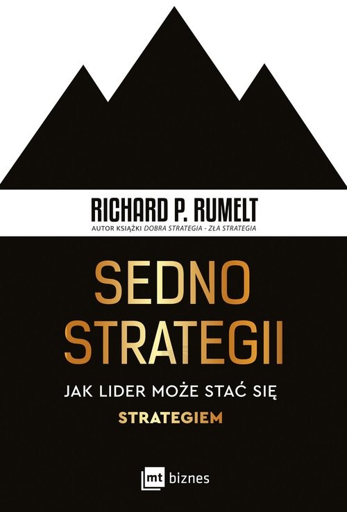 okładka Sedno strategii Jak lider może stać się strategiem książka | Rumelt RichardP.