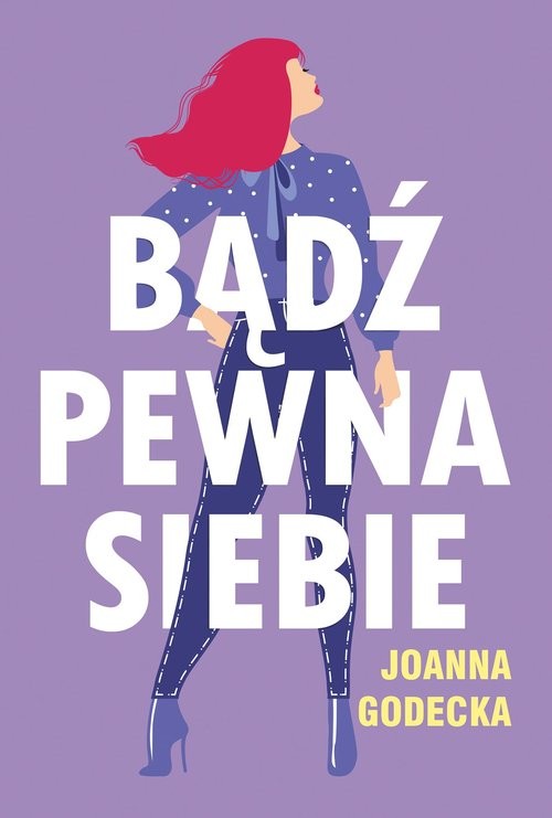 okładka Bądź pewna siebie książka | Joanna Godecka