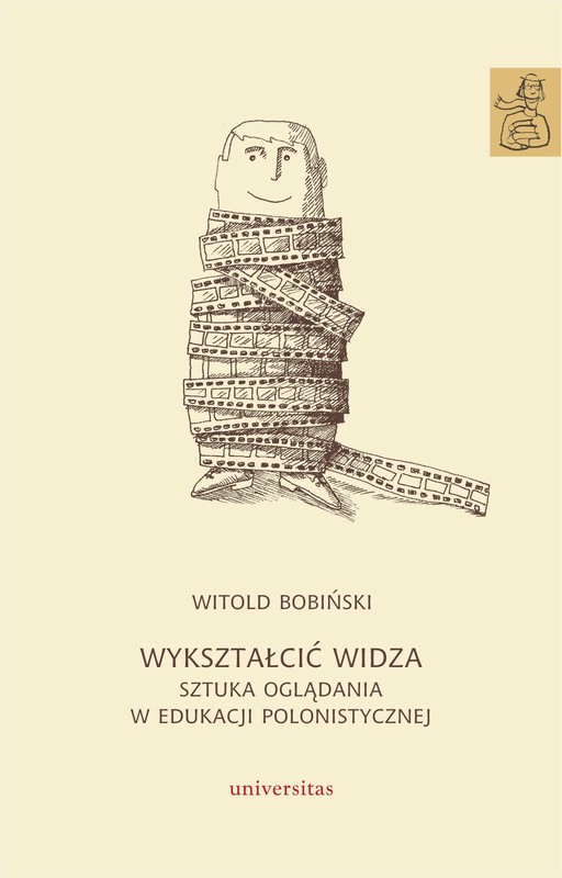 okładka Wykształcić widza. Sztuka oglądania w edukacji polonistycznej ebook | pdf | Witold Bobiński