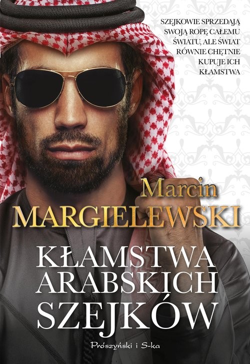 okładka Kłamstwa arabskich szejków książka | Marcin Margielewski