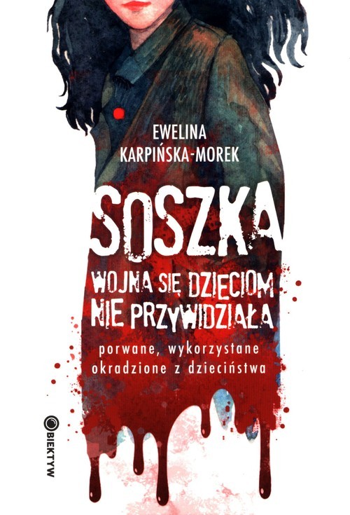 okładka Soszka Wojna się dzieciom nie przywidziała książka | Ewelina Karpińska-Morek