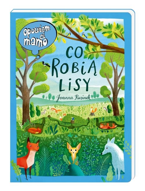 okładka Opowiem ci, mamo, co robią lisy książka | Joanna Rusinek